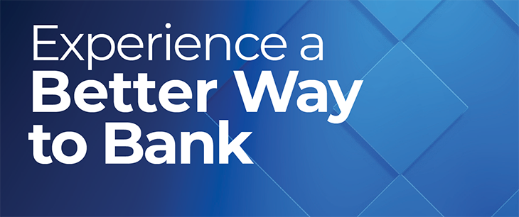 Experience a better way to bank.